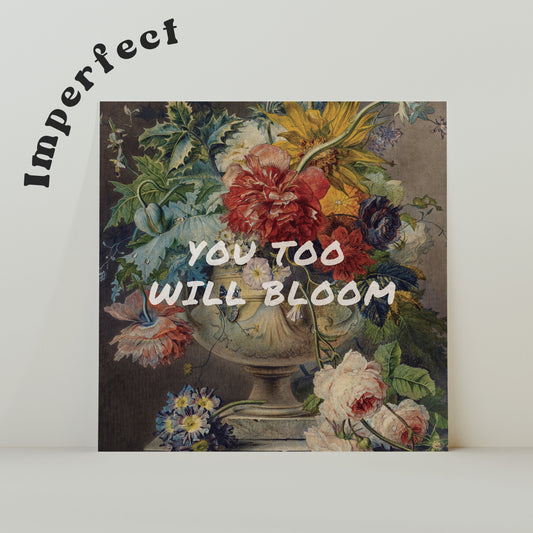 You Will Bloom